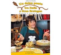 Un dolce ponte tra Italia e Gran Bretagna. Ricette e storie di vita. Ediz. illustrata
