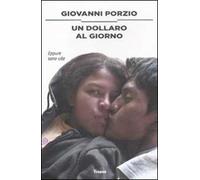 Un dollaro al giorno. Eppure sono vite