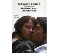 Un dollaro al giorno. Eppure sono vite