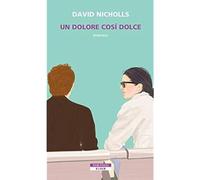 Un dolore così dolce [Paperback] Nicholls, David and Ortelio, Massimo