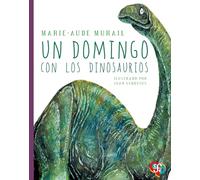 Un domingo con los dinosaurios / A Sunday With the Dinosaurs