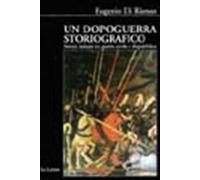 Un dopoguerra storiografico. Storici italiani tra guerra civile e prima Re...