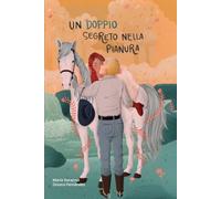 UN DOPPIO SEGRETO NELLA PIANURA