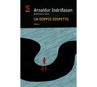 Un doppio sospetto. I casi dell'ispettore Erlendur Sveinsson. Vol. 7 - Ind...