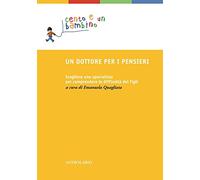 Un dottore per i pensieri. Scegliere uno specialista per comprendere le difficoltà dei figli