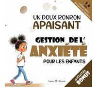 Un Doux Ronron Apaisant: Une histoire pour aider votre enfant à surmonter l’anxiété, avec des outils pratiques pour gérer l’angoisse face au changement