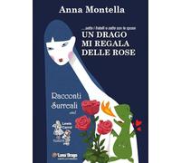 Un drago mi regala delle rose