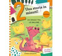 Un drago tra le galline. Prime letture. Stampatello maiuscolo. Ediz. a colori