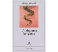 Un dramma borghese - Morselli Guido