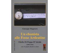 Un ebanista alle Fosse Ardeatine. Otello di Peppe d'Alcide (1890-1944)