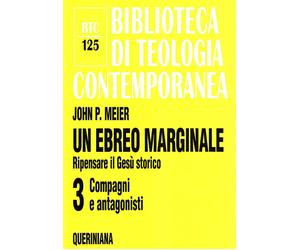 Un ebreo marginale. Ripensare il Gesù storico. Vol. 3 - Meier John P.