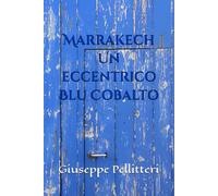 Un eccentrico Blu Cobalto: Pierre e Valerie a Marrakech