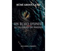 Un Écho D'unité - Le Talisman Du Ph¿nix: 1