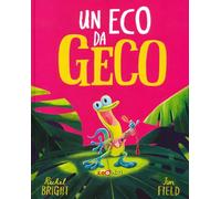 Un eco da geco. Ediz. a colori