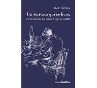 Un ecrivain qui se livre, c'est comme un canard qui se confie