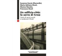 Un edificio-città: la serra di Ivrea. Centro di servizi sociali e