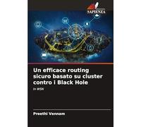 Un efficace routing sicuro basato su cluster contro i Black Hole: In WSN
