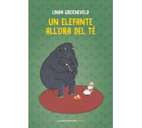 Un elefante all'ora del tè. Ediz. illustrata