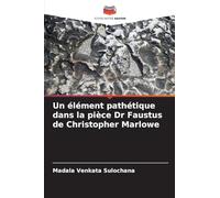 Un élément pathétique dans la pièce Dr Faustus de Christopher Marlowe