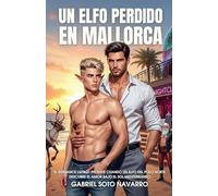 Un elfo perdido en Mallorca: El romance LGTBQ+ picante cuando un elfo del Polo Norte descubre el amor bajo el sol mediterráneo: 1