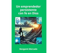 Un emprendedor persistente con fe en Dios