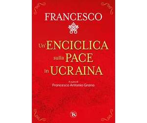 Un' enciclica sulla pace in Ucraina