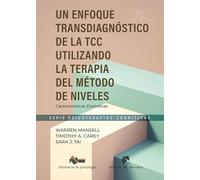 Un enfoque transdiagnóstico de la TCC. Utilizando el Método de la Terapia de Niveles. Características Distintivas: 302