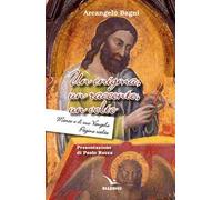 Un enigma, un racconto, un volto. Marco e il suo Vangelo. Pagine scelte