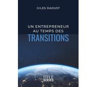 Un entrepreneur au temps des Transitions