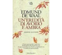 Un' eredità di avorio e ambra. Ediz. illustrata