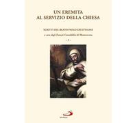 Un eremita al servizio della Chiesa. Scritti del beato Paolo Giustiniani. Vol. 3