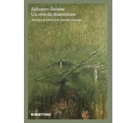 Un eroe da dimenticare. Attorno al mistero di Antonio Canepa