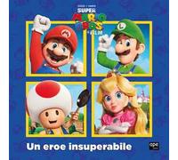 Super Mario. Un eroe insuperabile. Ediz. a colori