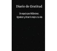 Un espacio para reflexionar, agradecer y atraer lo mejor a tu vida: Dedica unos minutos al día para escribir tus pensamientos positivos y transforma tu bienestar con el poder de la gratitud