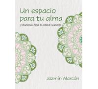 Un espacio para tu alma: Introspección hacia la gratitud consciente