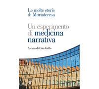 Un esperimento di medicina narrativa. Le molte storie di Mariateresa