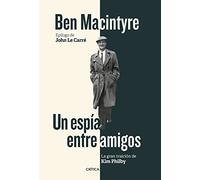 Un espía entre amigos : la gran traición de Kim Philby