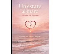 UN’ESTATE AL MARE: L’amore non conosce stagioni