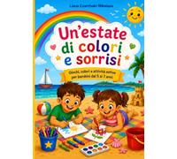 Un’estate di colori e sorrisi: Giochi, colori e attività estive per bambini dai 5 ai 7 anni