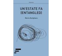 Un' estate fa. (Entangled)