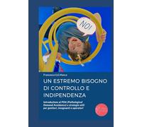 Un estremo bisogno di controllo e indipendenza: Introduzione al PDA (Pathological Demand Avoidance) e strategie utili per genitori, insegnanti e operatori