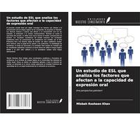 Un estudio de ESL que analiza los factores que afectan a la capacidad de expresión oral: Una perspectiva pakistaní