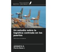 Un estudio sobre la logística centrada en los puertos: Panorama conceptual