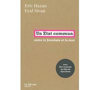Un Etat commun: Entre le Jourdain et la mer