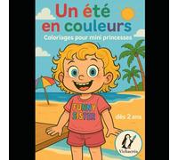 Un été en couleurs: Coloriages pour mini princesses