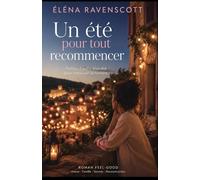 Un été pour tout recommencer: Un roman feel-good bouleversant sur la reconstruction, les secondes chances et les amours qu’on croyait perdus
