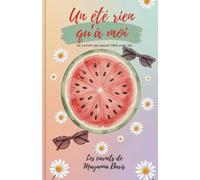 Un été rien qu'à moi: Carnet guidé de vacances pour les filles de 11 à 15 ans - Journal à remplir, activités créatives, confiance en soi, émotions et souvenirs d'été