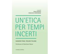 Un' etica per tempi incerti. Giannino Piana, teologo italiano