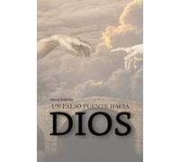 UN FALSO PUENTE HACIA DIOS