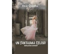 Un Fantasma Celoso: Jealous Ghost